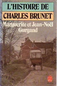 L'histoire de Charles Brunet - Marguerite Gurgand