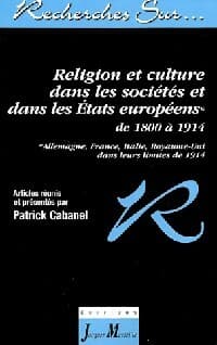 Religion et culture dans les sociétés et dans les Etats européens - Patrick Cabanel
